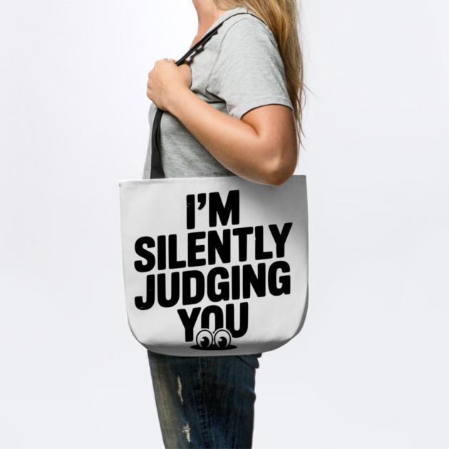 I’m Silently Judging You by Frank Ring