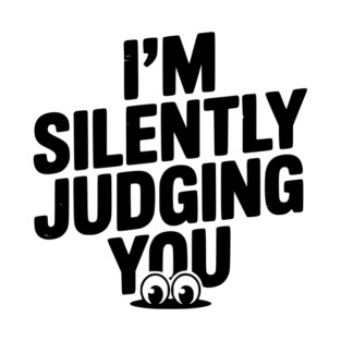 I’m Silently Judging You T-Shirt