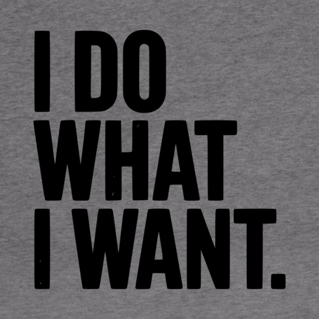 I Do What I Want by Frank Ring
