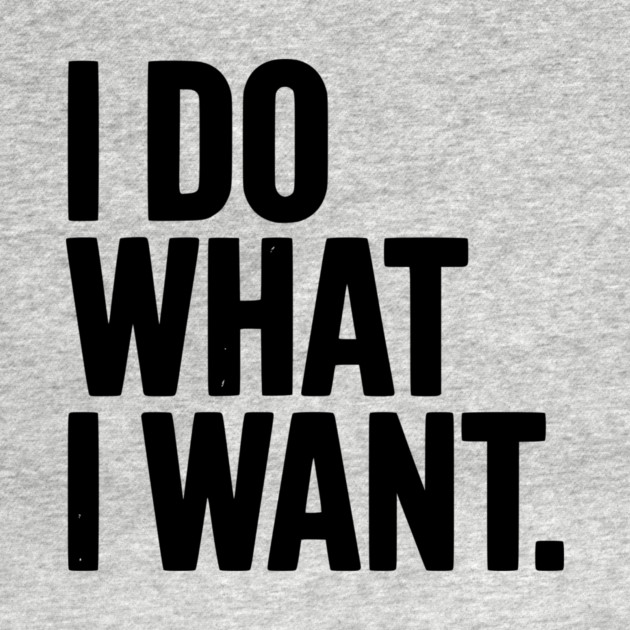 I Do What I Want by Frank Ring