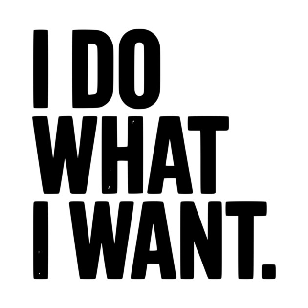 I Do What I Want by Frank Ring