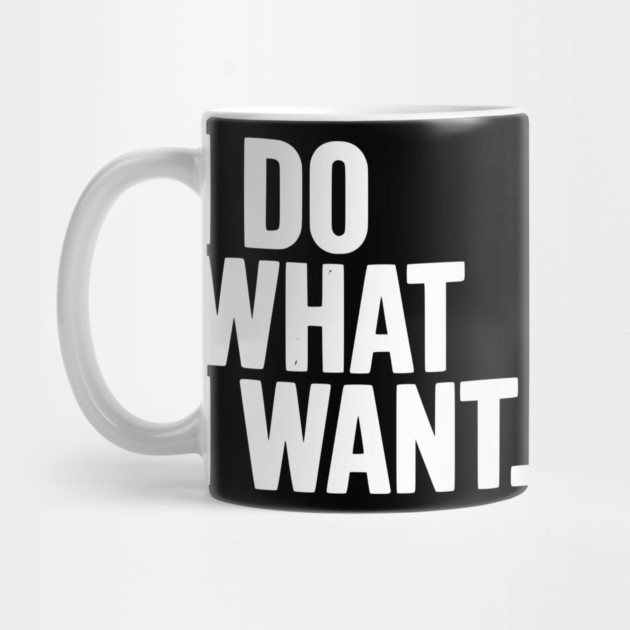 I Do What I Want by Frank Ring