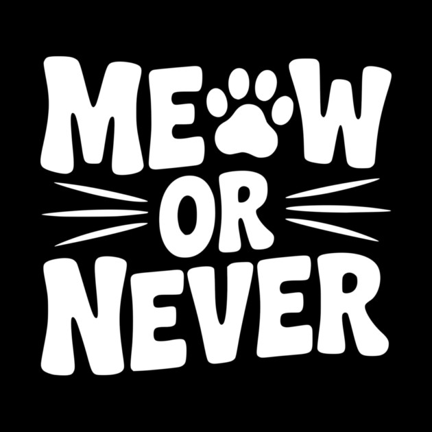 Meow or Never by Frank Ring