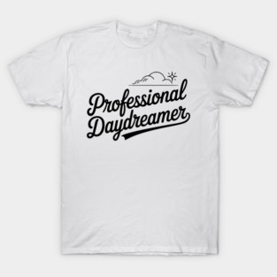 Professional Daydreamer T-Shirt