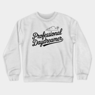 Professional Daydreamer Crewneck Sweatshirt