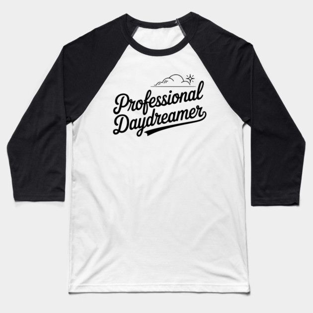 Professional Daydreamer Baseball T-Shirt by Frank Ring