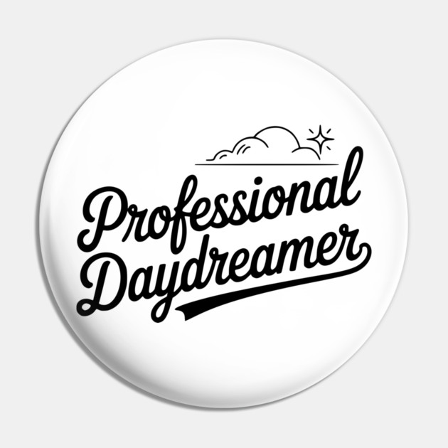 Professional Daydreamer Pin by Frank Ring