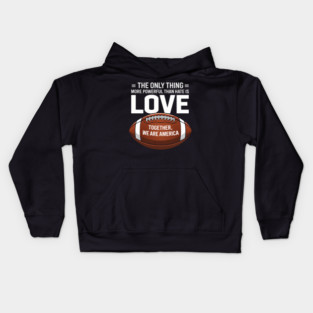 The-ONLY-Thing-More-Powerful-Than-Hate-is-Love Kids Hoodie