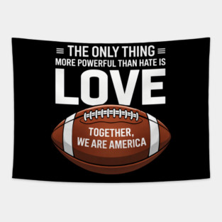 The-ONLY-Thing-More-Powerful-Than-Hate-is-Love Tapestry