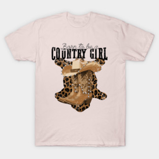 Born to be a Country Girl - Western Chic T-Shirt