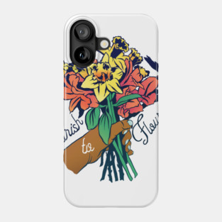Nourish To Flourish Phone Case