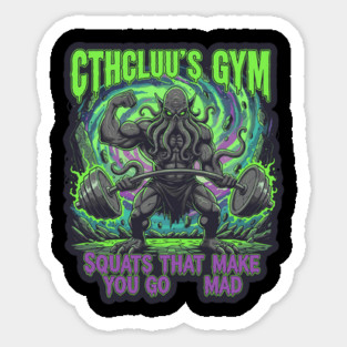 Cthulhu’s Gym | Squats That Make You Go Mad Sticker