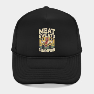 Meat Sweats Champion | Funny Gym and Food Pun Hat