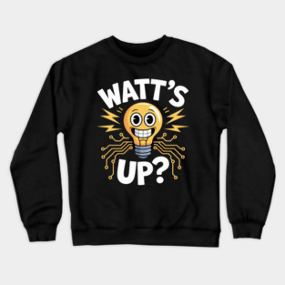 Electrician Watt's Up Lightbulb Crewneck Sweatshirt