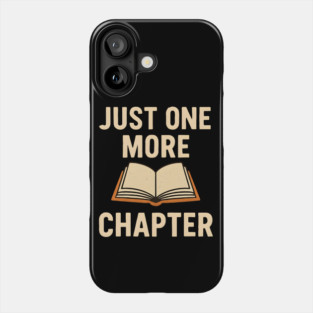 Just One More Chapter Funny Book Worm Reading Phone Case