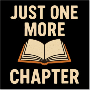 Just One More Chapter Funny Book Worm Reading Posters and Art