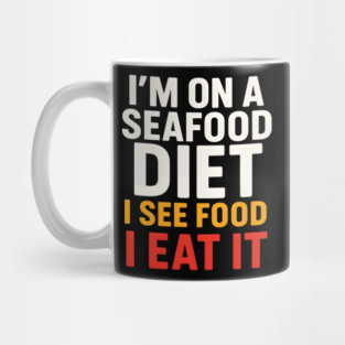 I’m On a Seafood Diet Funny Food Joke Pun Graphic Mug