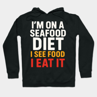 I’m On a Seafood Diet Funny Food Joke Pun Graphic Hoodie