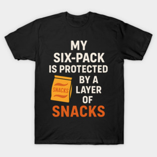 My Six-Pack Protected by Snacks Funny Food Humor Graphic T-Shirt