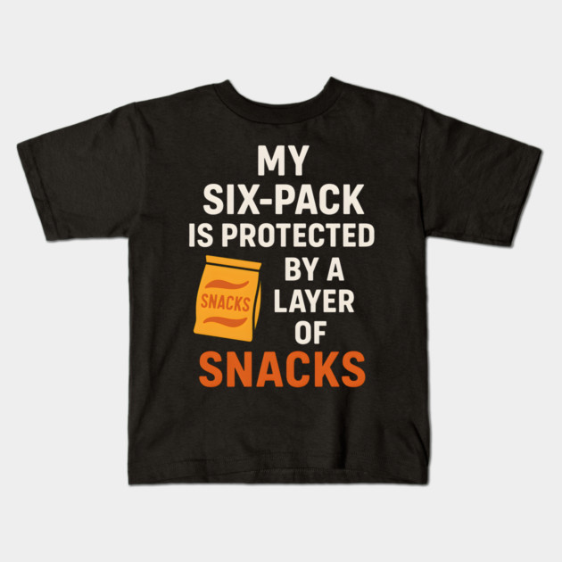 My Six-Pack Protected by Snacks Funny Food Humor Graphic Kids T-Shirt by MakerMind8.2