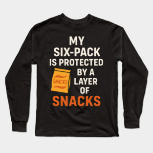 My Six-Pack Protected by Snacks Funny Food Humor Graphic Long Sleeve T-Shirt