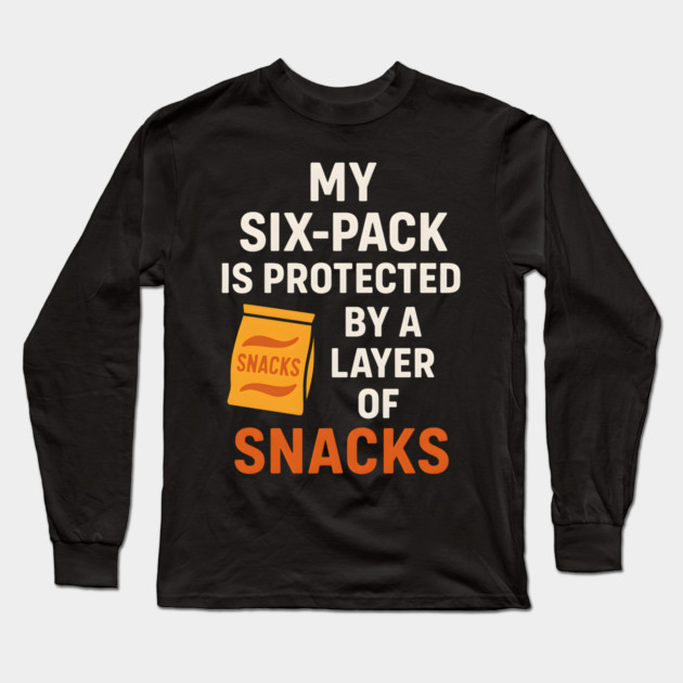 My Six-Pack Protected by Snacks Funny Food Humor Graphic Long Sleeve T-Shirt by MakerMind8.2