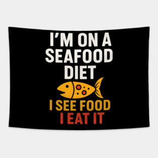I’m On a Seafood Diet Funny Food Pun Graphic Tapestry