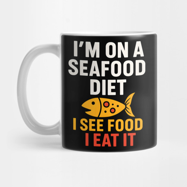 I’m On a Seafood Diet Funny Food Pun Graphic by MakerMind8.2