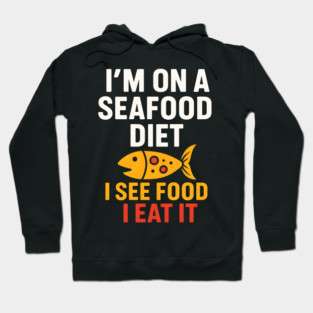 I’m On a Seafood Diet Funny Food Pun Graphic Hoodie