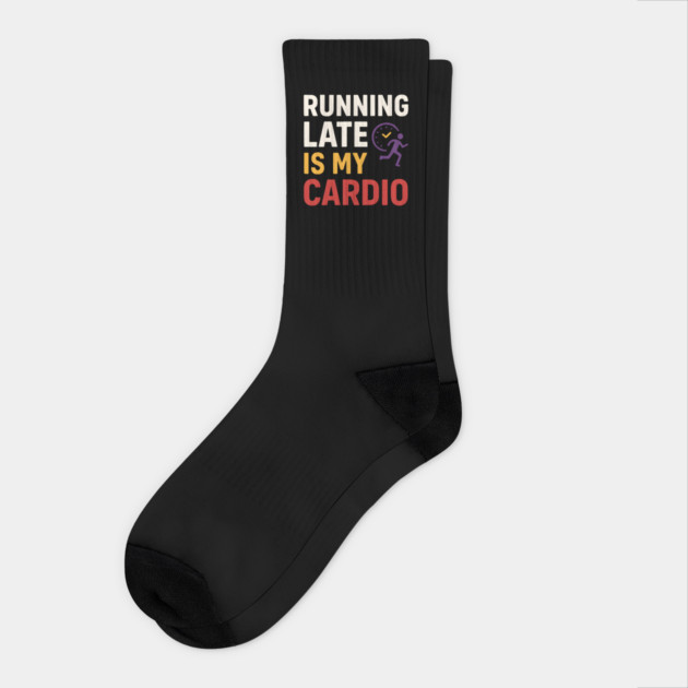 Running Late Is My Cardio Funny Fitness Humor Graphic Socks by MakerMind8.2