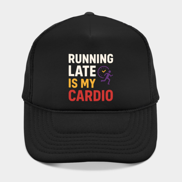 Running Late Is My Cardio Funny Fitness Humor Graphic by MakerMind8.2