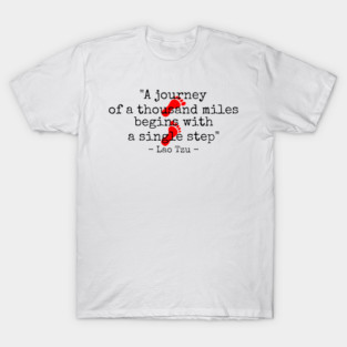 A Single Step | Lao Tzu Quote | Motivational Journey T-Shirt