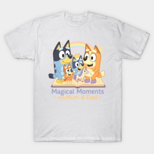 Bluey Magical Moments with Mum and Dad – Family Love Design T-Shirt