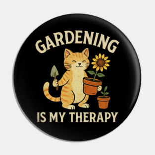 Gardening is My Therapy Cute Cat Sunflower Gardening Funny Pin