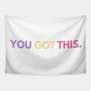 You Got This. Female Power Quote Tapestry