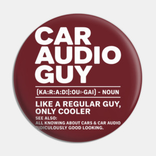 Car Audio Guy Car Audio Men Car Stereo Pin