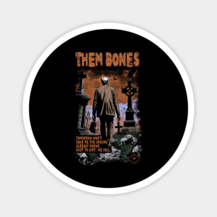 THEM BONES Magnet