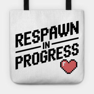 Respawn in Progress Tote