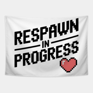 Respawn in Progress Tapestry