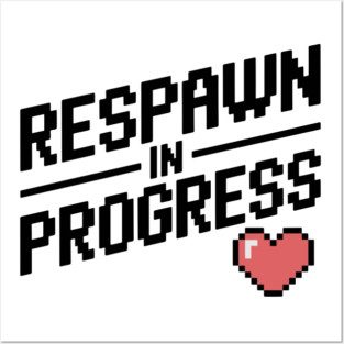 Respawn in Progress Posters and Art