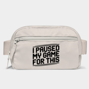 I Paused My Game For This Bag