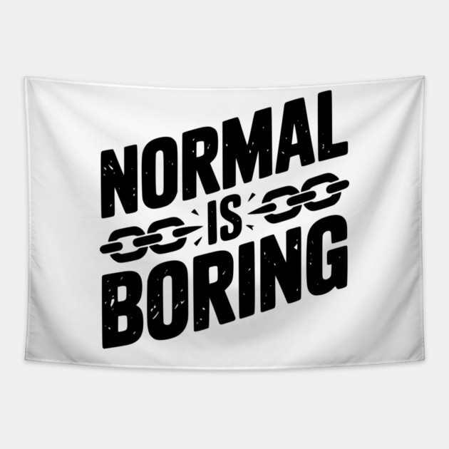 Normal is Boring Tapestry by Frank Ring