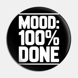 Mood: 100% Done Pin