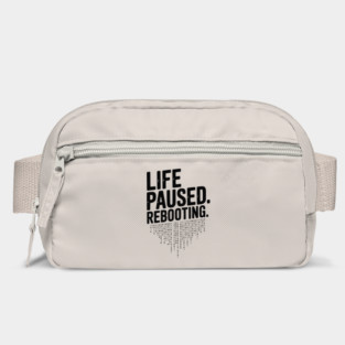 Life Paused Rebooting Bag