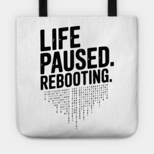 Life Paused Rebooting Tote