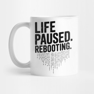 Life Paused Rebooting Mug