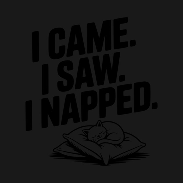 I Came I Saw I Napped by Frank Ring