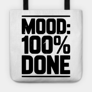 Mood: 100% Done Tote