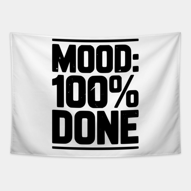 Mood: 100% Done Tapestry by Frank Ring