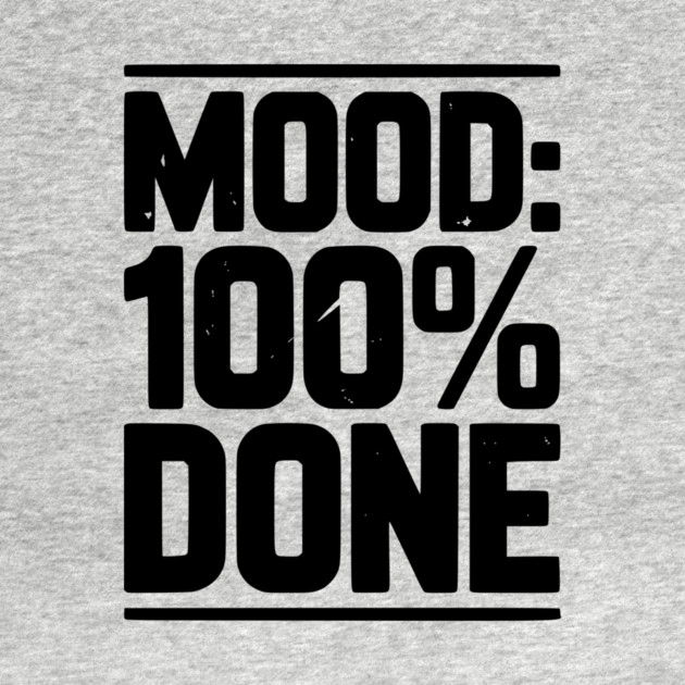 Mood: 100% Done by Frank Ring